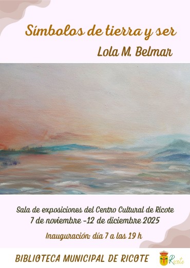 Exposición “Símbolos de tierra y ser” de Lola M. Belmar